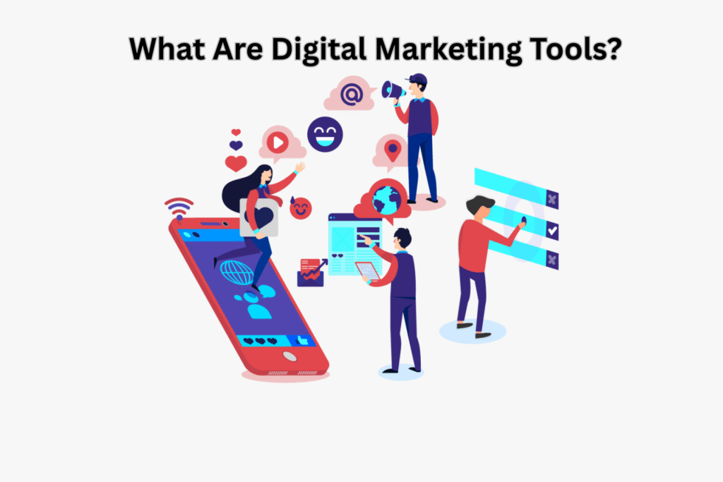 What Are Digital Marketing Tools?