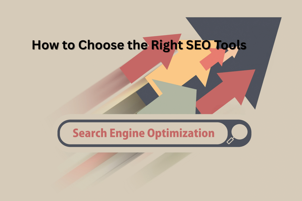 How to Choose the Right SEO Tools