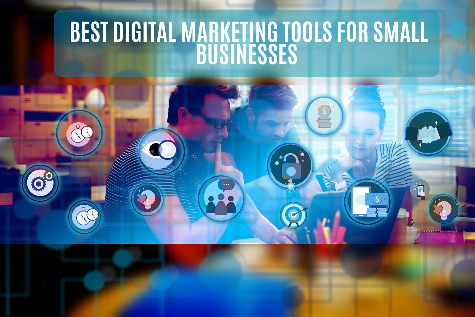 Best Digital Marketing Tools for Small Businesses in 2025