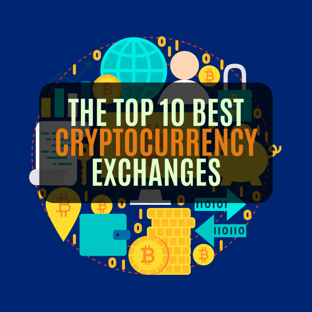 The Top 10 Best Cryptocurrency Exchanges