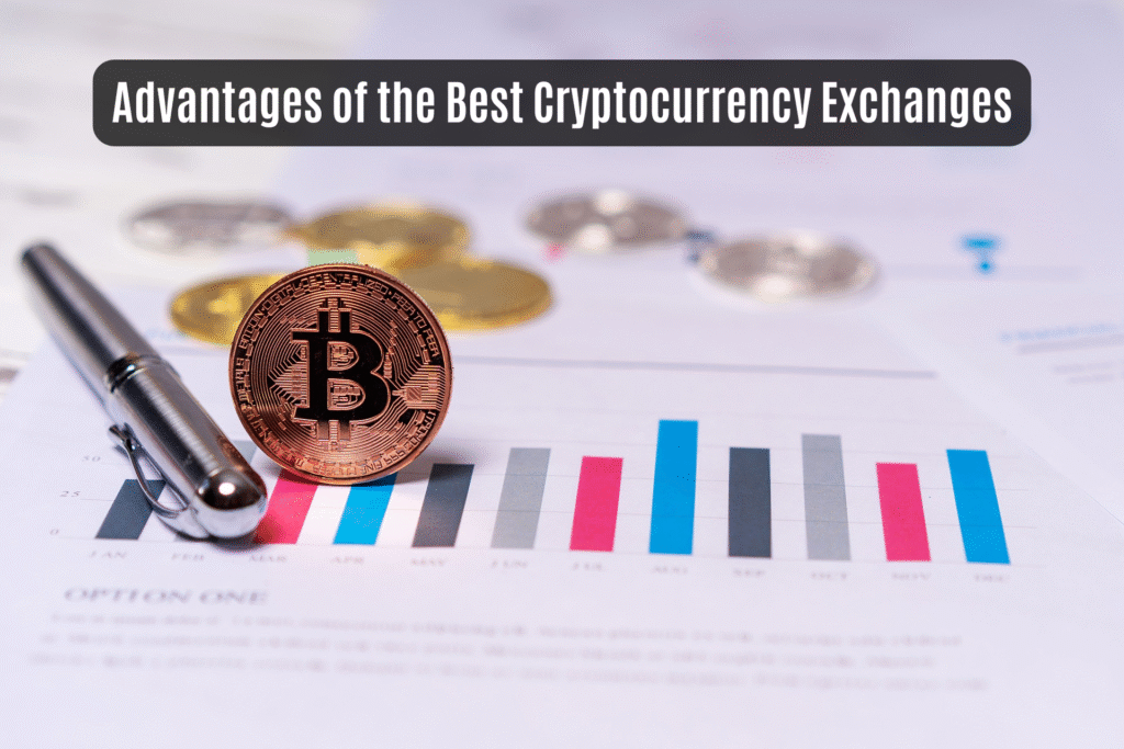 Advantages of the Best Cryptocurrency Exchanges