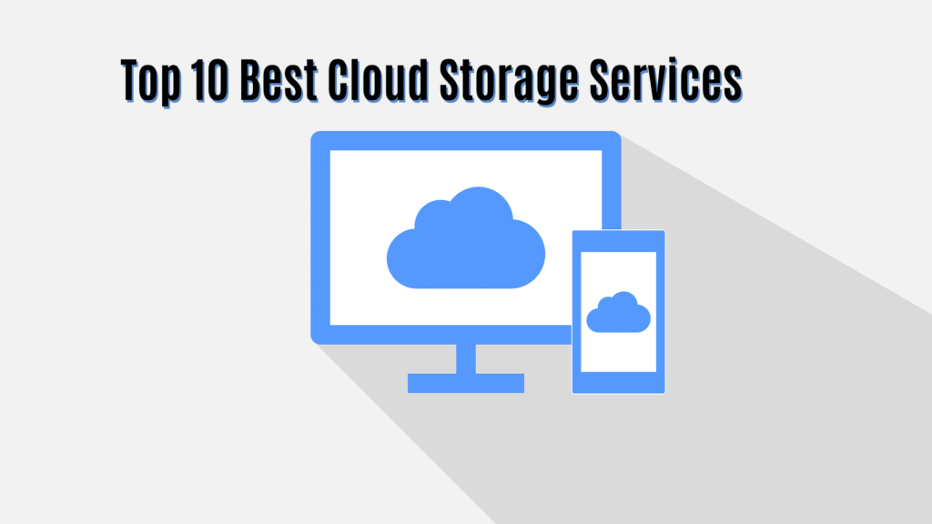 Top 10 Best Cloud Storage Services in 2025