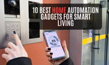 10 Best Home Automation Gadgets for Smart Living