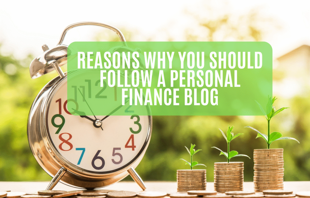 Reasons Why You Should Follow a Personal Finance Blog