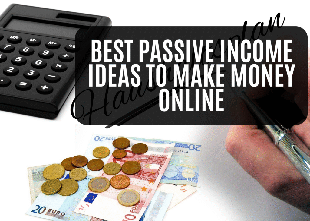 Best Passive Income Ideas to Make Money Online