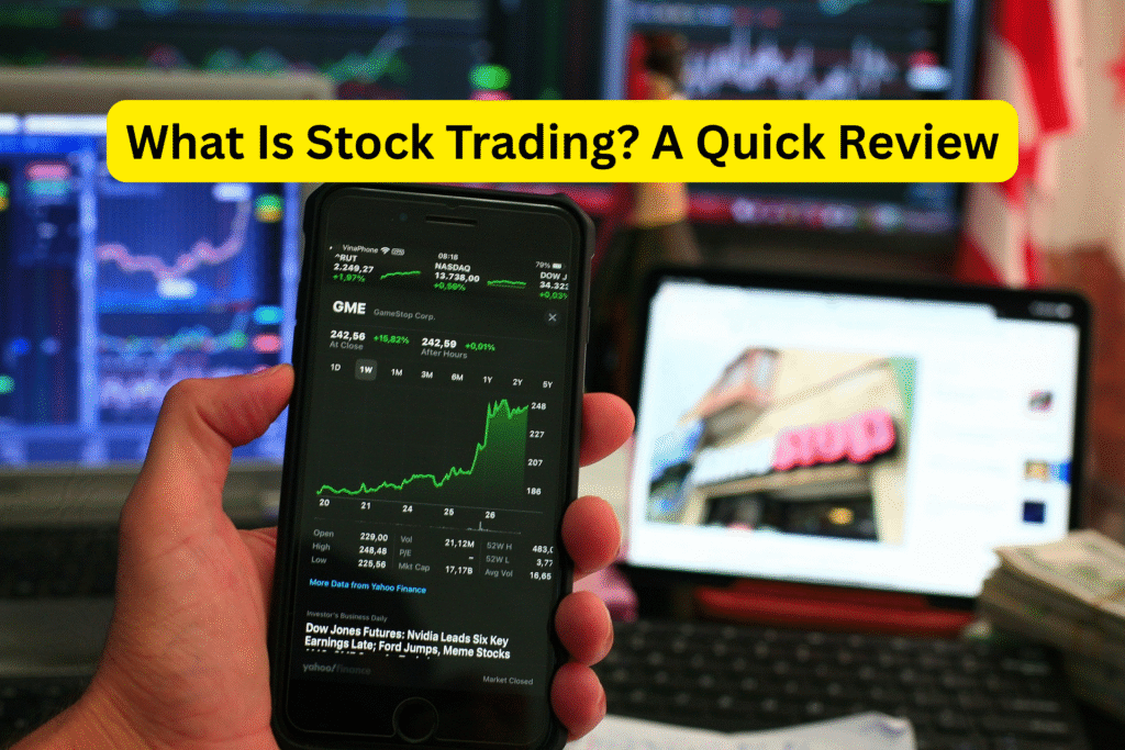 What Is Stock Trading? A Quick Review