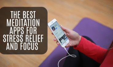 The Best Meditation Apps for Stress Relief and Focus in 2025