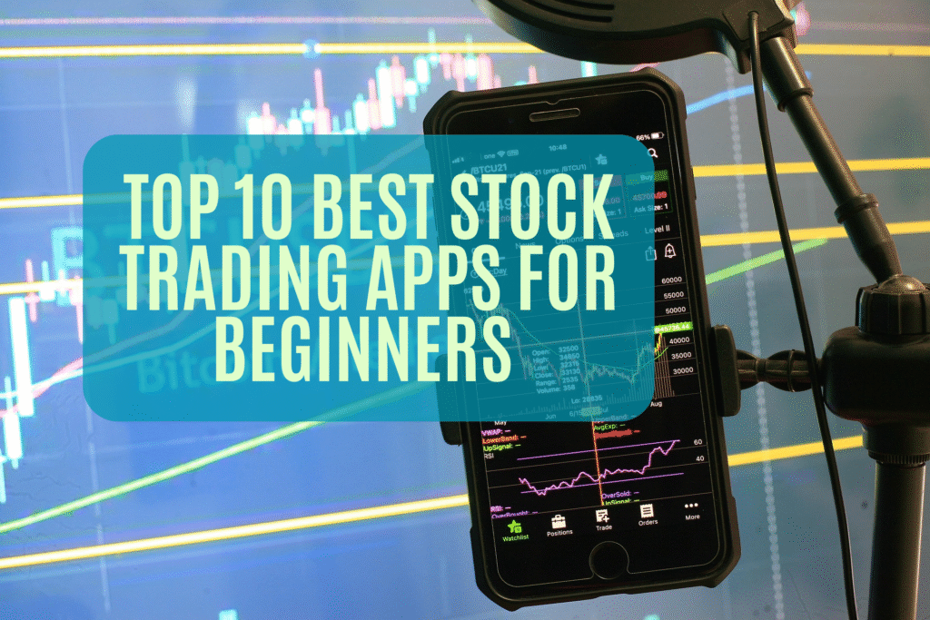 Top 10 Best Stock Trading Apps for Beginners