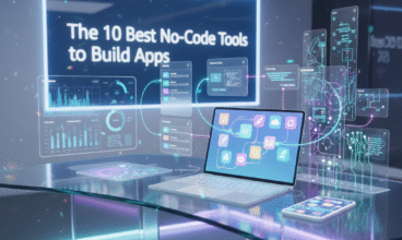 The Top 10 Best No-Code Tools to Build Apps in 2025: A Complete Guide for Creators and Startups