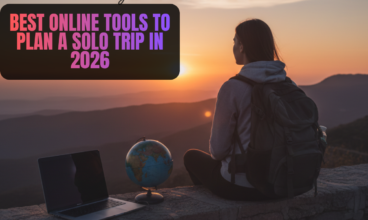 Best Online Tools to Plan a Solo Trip in 2026